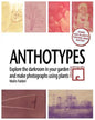 Anthotypes: Explore the darkroom in your garden and make photographs using plants - Paperback