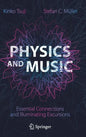 Physics and Music: Essential Connections and Illuminating Excursions - Hardcover