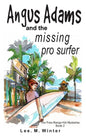Angus Adams and the Missing Pro Surfer: Book 2 Free-Range Kid Mysteries - Paperback