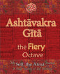 Ashtavakra Gita, the Fiery Octave: My Self: the Atma Journal -- a Daily Journey of Self Discovery - Paperback