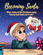 Becoming Santa: Mom, Today At The Christmas Party Tommy Said Santa Isn't Real! - Paperback
