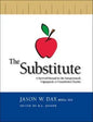 The Substitute: A Survival Manual for the Inexperienced, Unprepared, or Unmotivated Teacher - Paperback