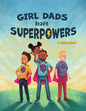 Girl Dads Have Superpowers - Paperback
