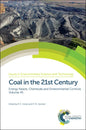 Coal in the 21st Century: Energy Needs, Chemicals and Environmental Controls - Hardcover