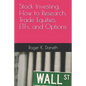Stock Investing, How to Research, Trade Equities, ETFs, and Options - Paperback