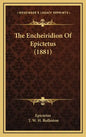 The Encheiridion of Epictetus (1881) - Hardcover