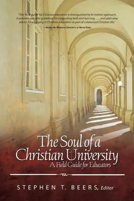 Soul of a Christian University: A Field Guide for Educators - Paperback