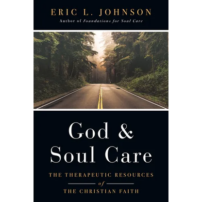 God and Soul Care: The Therapeutic Resources of the Christian Faith - Hardcover