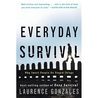 Everyday Survival: Why Smart People Do Stupid Things - Paperback