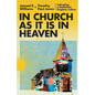 In Church as It Is in Heaven: Cultivating a Multiethnic Kingdom Culture - Hardcover