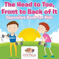 The Head to Toe, Front to Back of It Opposites Book for Kids - Paperback
