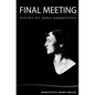 Final Meeting: Selected Poetry Of Anna Akhmatova - Paperback