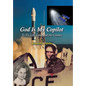 God Is My Copilot: To Fly Life, Love, and the Cosmos - Hardcover