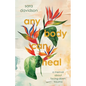 Any Body Can Heal: A Memoir About Facing Down Trauma - Paperback