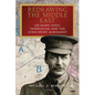 Redrawing the Middle East: Sir Mark Sykes, Imperialism and the Sykes-Picot Agreement - Hardcover
