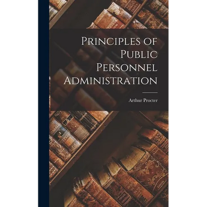 Principles of Public Personnel Administration - Hardcover