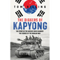 The Diggers of Kapyong: The Story of the Aussies Who Changed the Course of the Korean War - Paperback