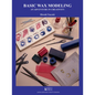 Basic Wax Modeling: An Adventure in Creativity for Jewelry Makers - Hardcover
