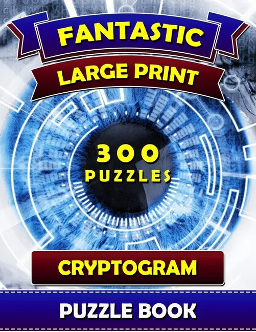 Fantastic Large Print Cryptogram Puzzle Books (300 Puzzles): Cryptoquip Books for Adults. Cryptoquote Puzzle Books for Adults. - Paperback