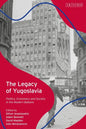 The Legacy of Yugoslavia: Politics, Economics and Society in the Modern Balkans - Paperback