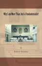 Why I am More Than Just a Fundamentalist - Paperback