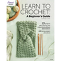 Learn to Crochet: A Beginner's Guide - Paperback
