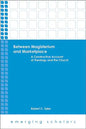 Between Magisterium and Marketplace: A Constructive Account of Theology and the Church - Paperback