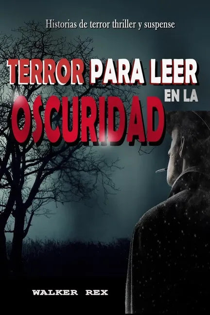 Terror Para Leer En La Oscuridad: Historias de Terror, Thriller y Suspense - Paperback