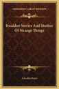 Kwaidan Stories and Studies of Strange Things - Hardcover