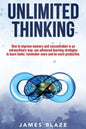 Unlimited Thinking: How to Improve Memory and Concentration in an Extraordinary Way, use Advanced Learning Strategies to Learn Faster, Rem - Paperback