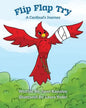 Flip Flap Try . . . A Cardinal's Journey - Paperback