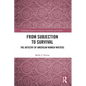 From Subjection to Survival: The Artistry of American Women Writers - Paperback