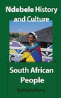 Ndebele History and Culture: South African People - Paperback