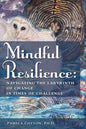 Mindful Resilience: Navigating the Labyrinth of Change in Times of Challenge - Paperback