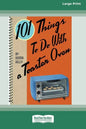 101 Things to do with a Toaster Oven (16pt Large Print Edition) - Paperback