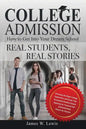 College Admission-How to Get Into Your Dream School: Real Students, Real Stories - Paperback