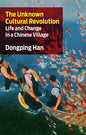 The Unknown Cultural Revolution: Life and Change in a Chinese Village - Paperback