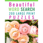 Beautiful Word Search Puzzle Books For Adults Large Print: 200 Word Search Games With Solutions For You To Relieve Boredom And Stress Perfect For Read - Paperback