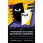 Understanding and Affirming Autistic Clients: A Primer for Mental Health Professionals - Hardcover