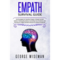 Empath Survival Guide: Life Strategies for Sensitive People, a Simple Survival Guide on Setting Boundaries, Controlling Your Emotions and Thr - Paperback