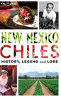 New Mexico Chiles: History, Legend and Lore - Hardcover