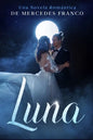 Luna: (Oferta Especial 3 en 1) La Colección Completa de Libros de Novelas Románticas en Español. Una Novela Romántica de Mercedes Franco - Paperback