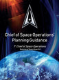 Chief of Space Operations' Planning Guidance: 1st Chief of Space Operations - Hardcover