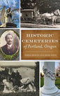 Historic Cemeteries of Portland, Oregon - Hardcover