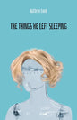 The Things We Left Sleeping - Paperback