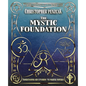 The Mystic Foundation: Understanding and Exploring the Magical Universe - Paperback