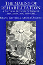 The Making of Rehabilitation: A Political Economy of Medical Specialization, 1890-1980 Volume 15 - Paperback