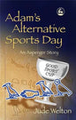 Adam's Alternative Sports Day: An Asperger Story - Paperback