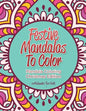 Festive Mandalas To Color: Mandala Coloring Christmas Edition - Paperback