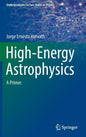High-Energy Astrophysics: A Primer - Hardcover